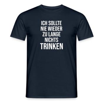 Ich Sollte Nie Zu Lange Nichts Trinken Geschenke - Männer T-Shirt - Navy - Vorne - AI Model Male 178 light (178cm)