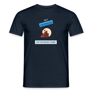 My opinion on the whole thing - Männer T-Shirt - Navy - Vorne - AI Model Male 178 light (178cm)