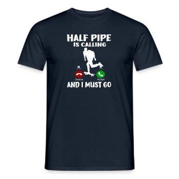 Skateboarder Gift Half Pipe Is Calling I must Go - Men's T-Shirt - navy - Front - AI Model Male 178 light (178cm)