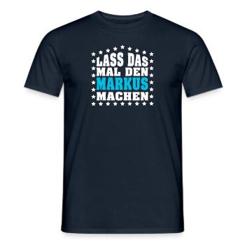 Lass das mal den MARKUS machen Vornamen Spruch - Männer T-Shirt - Navy - Vorne - AI Model Male 178 light (178cm)