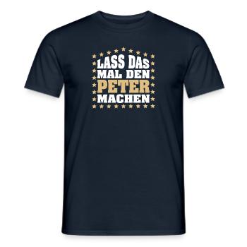 Lass das mal den PETER machen Vornamen Spruch - Männer T-Shirt - Navy - Vorne - AI Model Male 178 light (178cm)