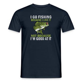 Funny Fishing Tee I Go Fishing Because I Like It - Men's T-Shirt - navy - Front - AI Model Male 178 light (178cm)