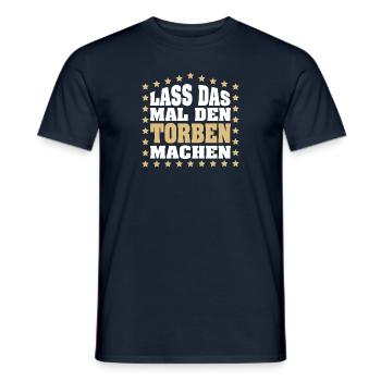 Lass das mal den TORBEN machen Vornamen Spruch - Männer T-Shirt - Navy - Vorne - AI Model Male 178 light (178cm)