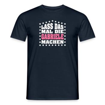 Lass das mal die GABRIELE machen Vornamen Spruch - Männer T-Shirt - Navy - Vorne - AI Model Male 178 light (178cm)