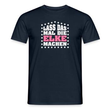 Lass das mal die ELKE machen Vornamen Spruch Damen - Männer T-Shirt - Navy - Vorne - AI Model Male 178 light (178cm)