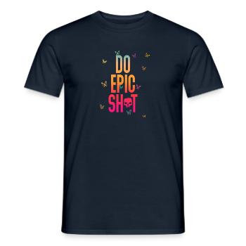 Lustige Sprüche - DO EPIC SHIT - Männer T-Shirt - Navy - Vorne - AI Model Male 178 light (178cm)