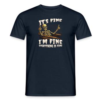 It's Fine I'm Fine Everything Is Fine - Funny - Men's T-Shirt - navy - Front - AI Model Male 178 light (178cm)
