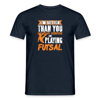 I'm better than you at playing futsal - Men's T-Shirt - navy - Front - AI Model Male 178 light (178cm)