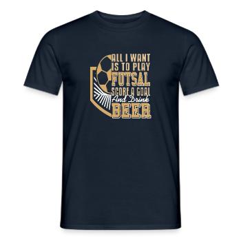 Was ich will Futsal spielen,Tore schießen und Bier - Männer T-Shirt - Navy - Vorne - AI Model Male 178 light (178cm)