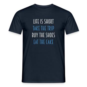 Life is short buy the shoes eat cake - Men's T-Shirt - navy - Front - AI Model Male 178 light (178cm)
