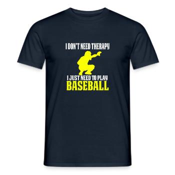 Lustiges Baseball-Fänger-Design Ich brauche keine Therapie - Männer T-Shirt - Navy - Vorne - AI Model Male 178 light (178cm)