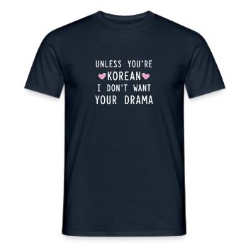 Wenn Sie nicht gerade Korean Ich möchte nicht Ihr - Männer T-Shirt - Navy - Vorne - AI Model Male 178 light (178cm)