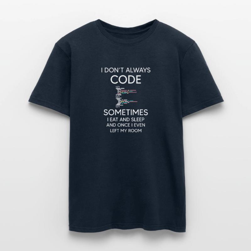 Je ne code pas toujours pour programmer du codage amusant T-shirt homme
