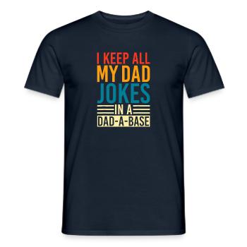 I Keep All My Dad Jokes In A Dad A Base Fathers - Men's T-Shirt - navy - Front - AI Model Male 178 light (178cm)
