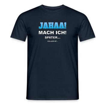 Jahaa mach ich später vielleicht - lustiger Spruch - Männer T-Shirt - Navy - Vorne - AI Model Male 178 light (178cm)