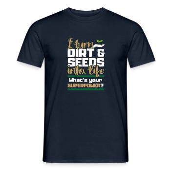 Je transforme la saleté et les graines en jardin - T-shirt homme - marine - Devant - AI Model Male 178 light (178cm)