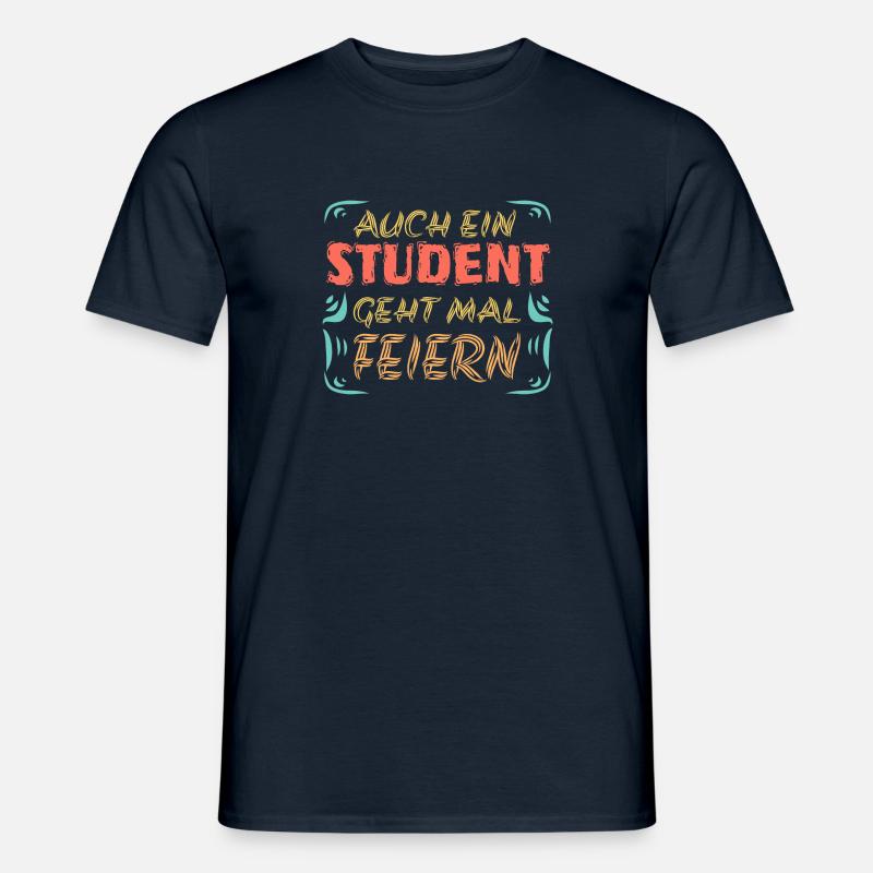 Feiern mit Student Studieren Uni - Männer T-Shirt - Navy