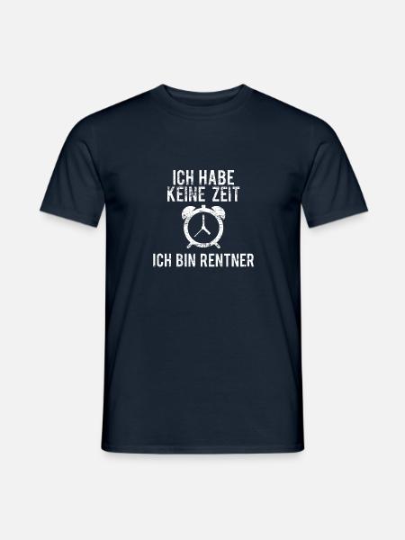 Ich habe keine Zeit Ich Bin Rentner - Männer T-Shirt - Navy