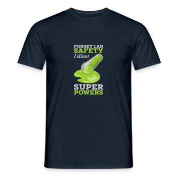 Forget Lab Safety I want Super Powers Geschenk - Männer T-Shirt - Navy - Vorne - AI Model Male 178 light (178cm)
