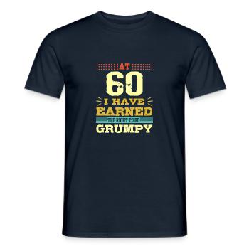 60th Birthday Gift-Earned The Right to Be Grumpy - Männer T-Shirt - Navy - Vorne - AI Model Male 178 light (178cm)