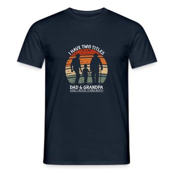 I Have Two Titles: Dad and Grandpa and I Rock Both - Männer T-Shirt - Navy - Vorne - AI Model Male 178 light (178cm)