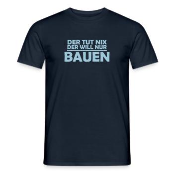 der tut nix der will nur bauen - Männer T-Shirt - Navy - Vorne - AI Model Male 178 light (178cm)