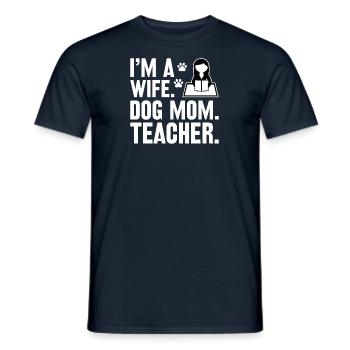 Ehefrau Hundebesitzerin Lehrerin Lehren Schule - Männer T-Shirt - Navy - Vorne - AI Model Male 178 light (178cm)