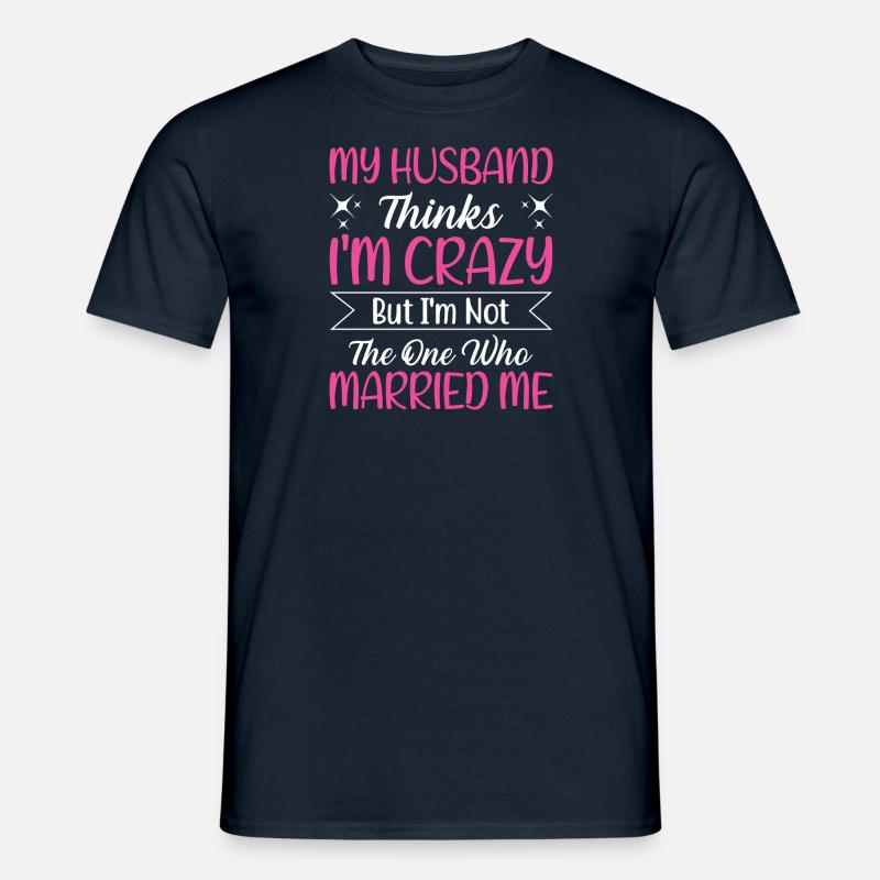 Verrückte Ehefrau Ehemann Geschenk lustiger - Männer T-Shirt - Navy