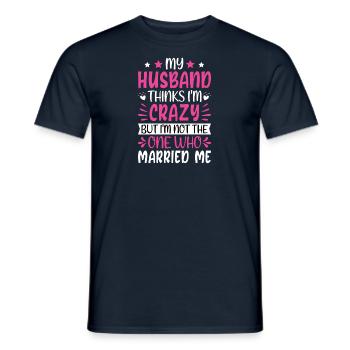 Crazy Wife Mari Cadeau Drôle - T-shirt homme - marine - Devant - AI Model Male 178 light (178cm)