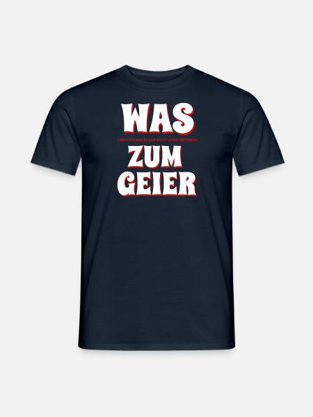Was zum Geier ich kann es gar nicht genug betonen - Männer T-Shirt - Navy
