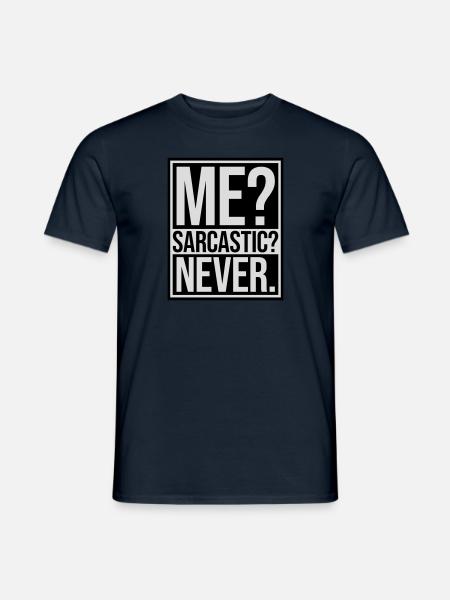 me sarcastic never quote - Men's T-Shirt - navy