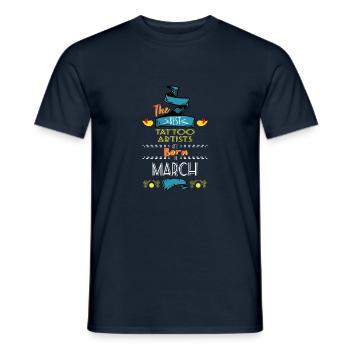 Best Tattoo Artists Born in March Gift Idea - Men's T-Shirt - navy - Front - AI Model Male 178 light (178cm)