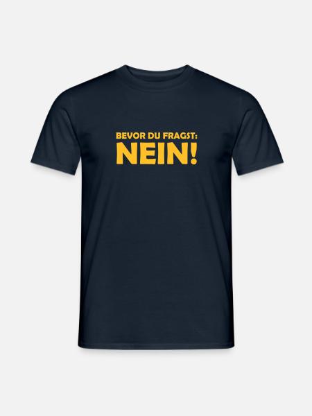 bevor du fragst nein - Männer T-Shirt - Navy