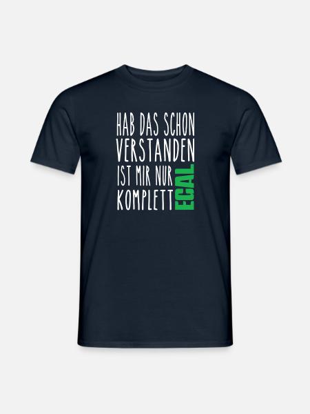 Hab das schon verstanden ist mir nur komplett egal - Männer T-Shirt - Navy