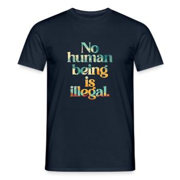no human is illegal - The Original - Men's T-Shirt - navy - Front - AI Model Male 178 light (178cm)