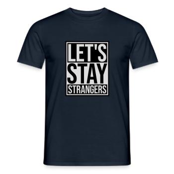 lets stay strangers quote - Men's T-Shirt - navy - Front - AI Model Male 178 light (178cm)