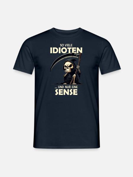 So viele Idioten und nur eine Sense Spruch Deutsch - Männer T-Shirt - Navy
