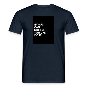 IF You Can Dream It You Can Do It - Männer T-Shirt - Navy - Vorne - AI Model Male 178 light (178cm)