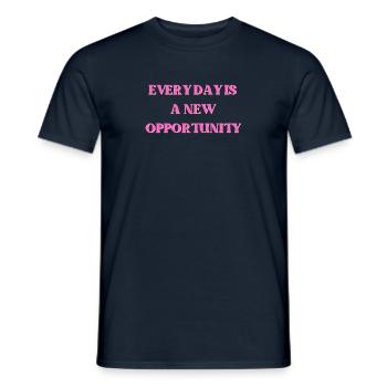 Every day is a new opportunity - Men's T-Shirt - navy - Front - AI Model Male 178 light (178cm)