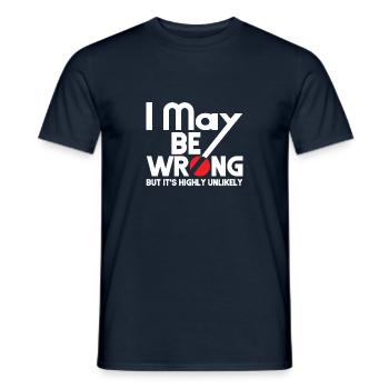 I May Be Wrong - But Is It Highly Unlikely - Men's T-Shirt - navy - Front - AI Model Male 178 light (178cm)