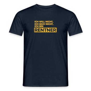 ich will nicht, ich muss nicht, ich bin rentner - Männer T-Shirt - Navy - Vorne - AI Model Male 178 light (178cm)