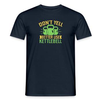 Fitness Fanatics Don´t Yell Use Kettlebell - Männer T-Shirt - Navy - Vorne - AI Model Male 178 light (178cm)