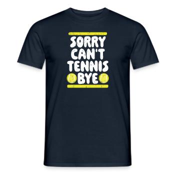 Sorry Can't Tennis Bye Zitat Lustiger Sportspruch - Männer T-Shirt - Navy - Vorne - AI Model Male 178 light (178cm)