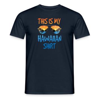 This is my Hawaiian shirt - Men's T-Shirt - navy - Front - AI Model Male 178 light (178cm)