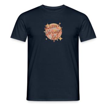 Dance through life inspirational saying for dances - Men's T-Shirt - navy - Front - AI Model Male 178 light (178cm)