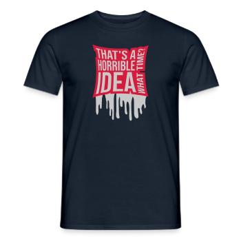 Thats a horrible Idea - Men's T-Shirt - navy - Front - AI Model Male 178 light (178cm)
