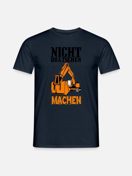 Bagger Baustelle Garten Bau Nicht quatschen machen - Männer T-Shirt - Navy