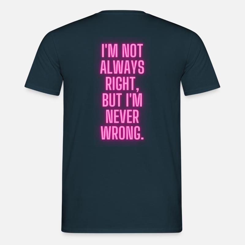Iam never wrong - Männer T-Shirt - Navy