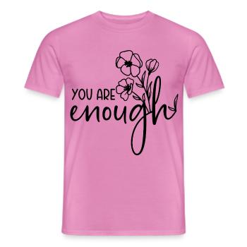You are enough - Männer T-Shirt - Pink - Vorne - AI Model Male 178 dark (178cm)