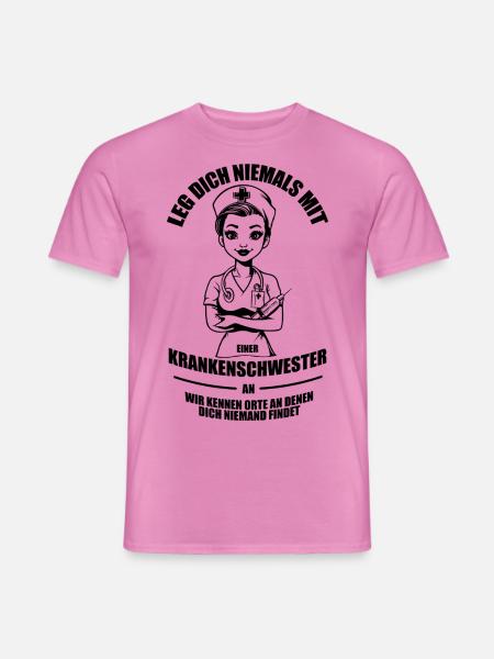 Leg Dich niemals mit einer Krankenschwester an - Männer T-Shirt - Pink